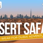 WhattoWearforDubaiAdventuretour What to Wear for Dubai Adventure tour