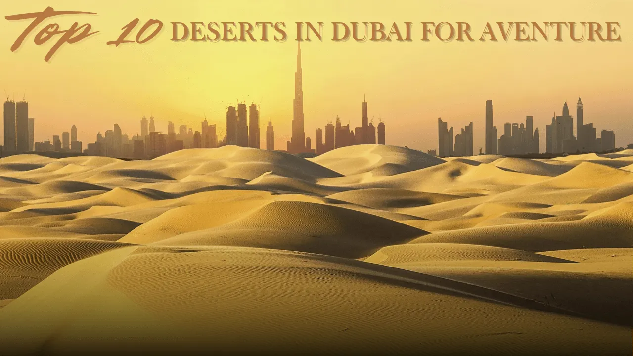 Top10desertsindubaiforsafariadventures
